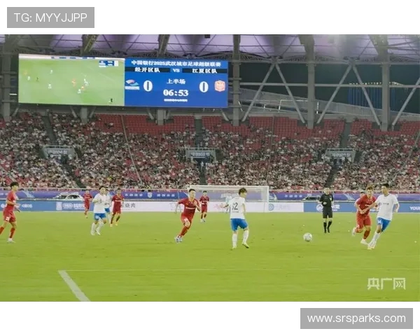 武汉三镇鏖战再起巅峰对决引燃江城激情足球盛宴